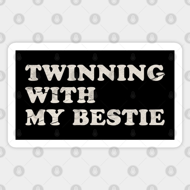 Twinning With My Bestie Valentine Days Magnet by GKalArt